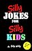 Algopix Similar Product 10 - Silly Jokes for Silly Kids Childrens