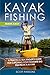 Algopix Similar Product 16 - Kayak Fishing Made Easy A Practical