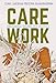 Algopix Similar Product 18 - Care Work: Dreaming Disability Justice