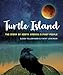 Algopix Similar Product 3 - Turtle Island The Story of North