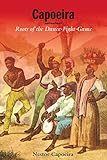 Algopix Similar Product 1 - Capoeira: Roots of the Dance-Fight-Game