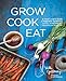 Algopix Similar Product 10 - Grow Cook Eat A Food Lovers Guide to