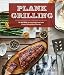 Algopix Similar Product 19 - Plank Grilling 75 Recipes for Infusing