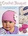 Algopix Similar Product 19 - Crochet Bouquet QuickandEasy