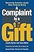 Algopix Similar Product 10 - A Complaint Is a Gift Using Customer