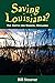 Algopix Similar Product 4 - Saving Louisiana The Battle for