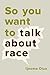 Algopix Similar Product 7 - So You Want to Talk About Race