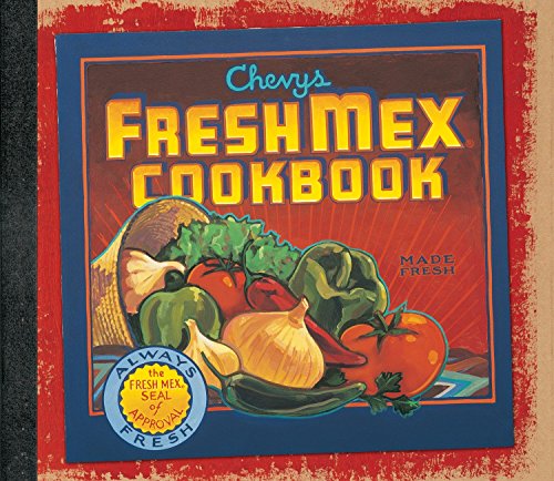 Algopix Similar Product 13 - Chevys Fresh Mex Cookbook