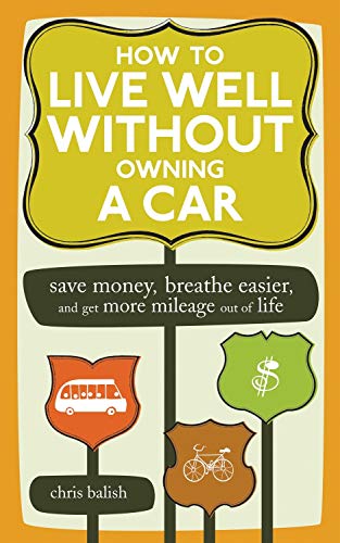 Algopix Similar Product 3 - How to Live Well Without Owning a Car