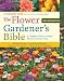 Algopix Similar Product 1 - The Flower Gardeners Bible A Complete