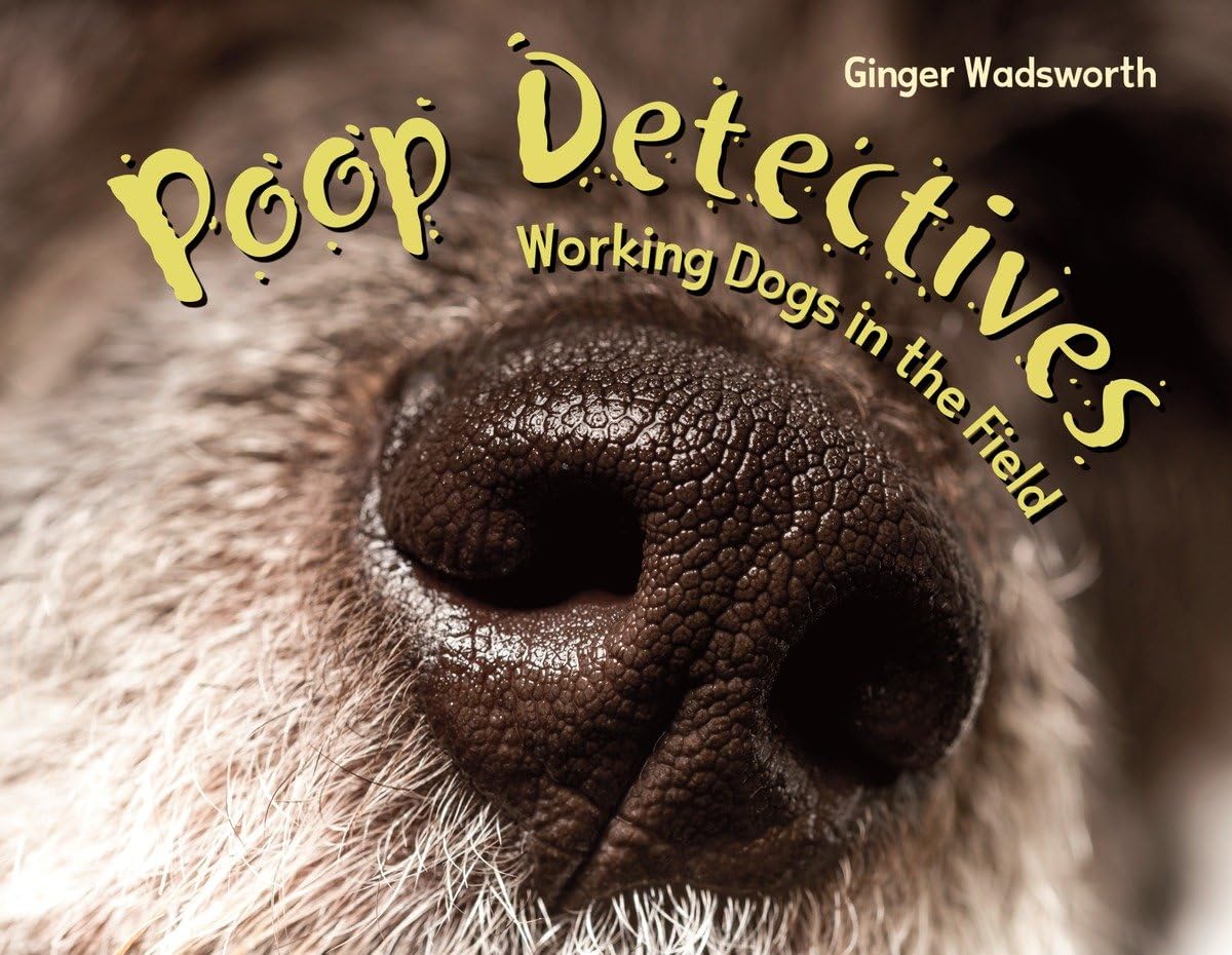 Algopix Similar Product 12 - Poop Detectives Working Dogs in the