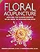 Algopix Similar Product 6 - Floral Acupuncture Applying the Flower