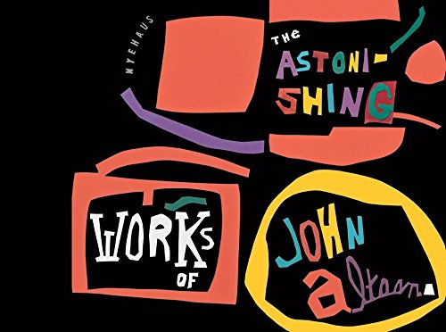 Algopix Similar Product 12 - The Astonishing Works of John Altoon