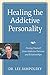 Algopix Similar Product 8 - Healing the Addictive Personality