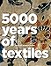 Algopix Similar Product 3 - 5,000 Years of Textiles