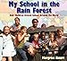 Algopix Similar Product 16 - My School in the Rain Forest How