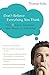 Algopix Similar Product 5 - Dont Believe Everything You Think The