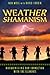 Algopix Similar Product 15 - Weather Shamanism Harmonizing Our