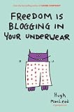 Algopix Similar Product 2 - Freedom Is Blogging in Your Underwear