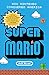Algopix Similar Product 4 - Super Mario How Nintendo Conquered