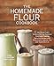 Algopix Similar Product 20 - The Homemade Flour Cookbook The Home