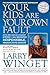 Algopix Similar Product 15 - Your Kids Are Your Own Fault A