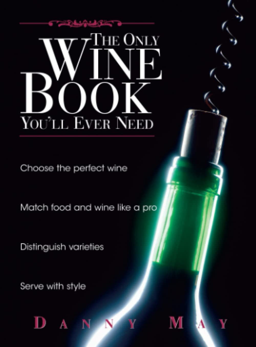 Algopix Similar Product 6 - The Only Wine Book You'll Ever Need