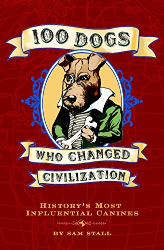 Algopix Similar Product 5 - 100 Dogs Who Changed Civilization
