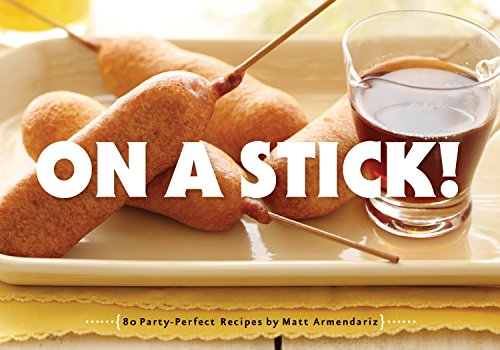 Algopix Similar Product 2 - On a Stick!: 80 Party-Perfect Recipes