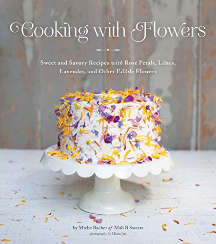 Algopix Similar Product 18 - Cooking with Flowers Sweet and Savory