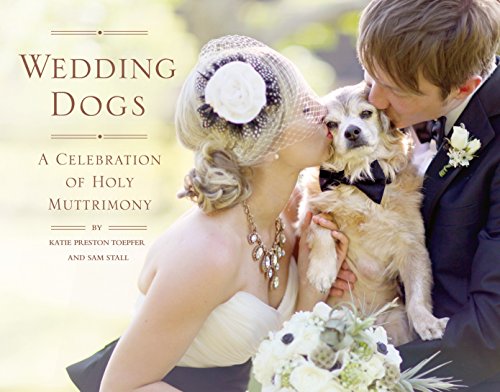 Algopix Similar Product 15 - Wedding Dogs A Celebration of Holy