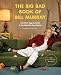 Algopix Similar Product 15 - The Big Bad Book of Bill Murray A