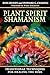 Algopix Similar Product 2 - Plant Spirit Shamanism Traditional