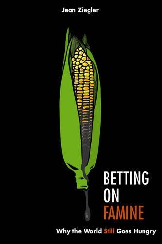 Algopix Similar Product 9 - Betting on Famine Why the World Still