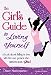 Algopix Similar Product 12 - The Girls Guide to Loving Yourself a