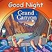 Algopix Similar Product 18 - Good Night Grand Canyon Good Night Our