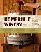 Algopix Similar Product 16 - The Homebuilt Winery 43 Projects for