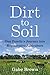 Algopix Similar Product 11 - Dirt to Soil One Familys Journey into