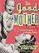 Algopix Similar Product 4 - The Good Mothers Guide 19 Tips for