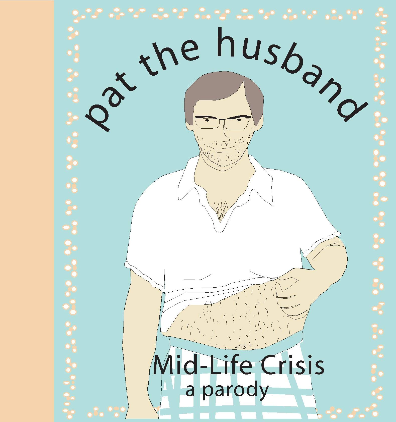 Algopix Similar Product 14 - Pat the Husband MidLife Crisis A