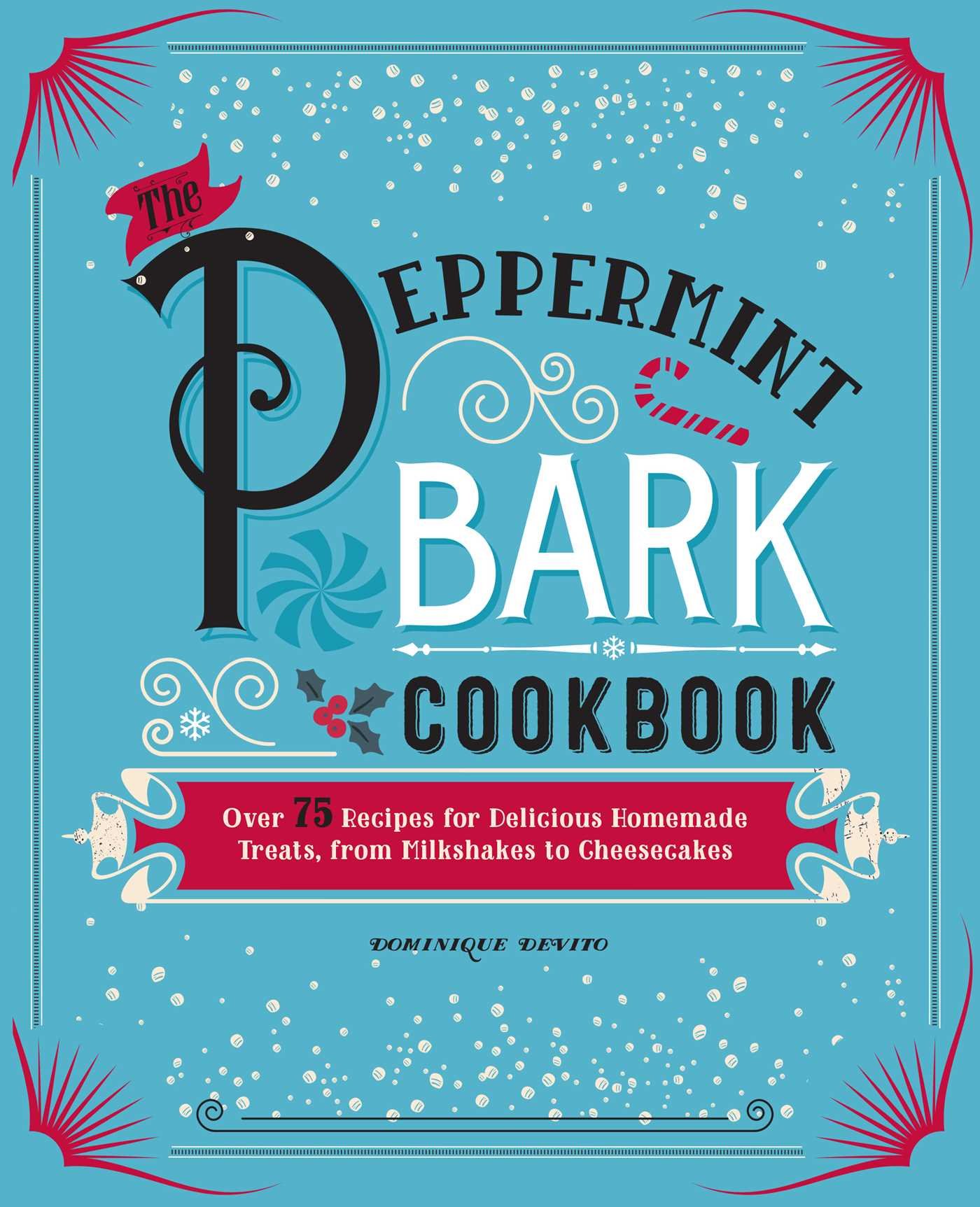 Algopix Similar Product 10 - The Peppermint Bark Cookbook Over 75