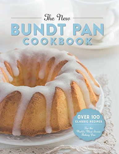 Algopix Similar Product 8 - The New Bundt Pan Cookbook Over 100
