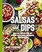 Algopix Similar Product 19 - Salsas and Dips Over 100 Recipes for