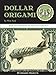 Algopix Similar Product 17 - Dollar Origami 10 Origami Projects