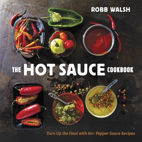 Algopix Similar Product 9 - The Hot Sauce Cookbook Turn Up the