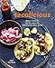 Algopix Similar Product 8 - Tacolicious Festive Recipes for Tacos