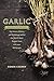 Algopix Similar Product 9 - Garlic an Edible Biography The