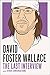Algopix Similar Product 11 - David Foster Wallace The Last