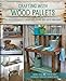 Algopix Similar Product 20 - Crafting with Wood Pallets Projects