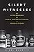 Algopix Similar Product 5 - Silent Witnesses The Often Gruesome